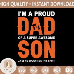 i'm a proud dad of a super awesome son svg - father's day - funny dad svg - cut file - svg - dxf - eps - png - silhouett