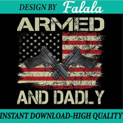 armed and dadly flag png, funny deadly father for father's day png, armed and dadly png, father day png