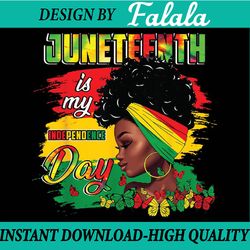 juneteenth is my independence day black women 4th of july png, independence day png, juneteenth png