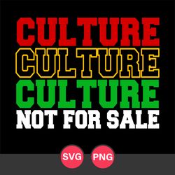 Culture Not For Sale Svg, Black History Svg, Juneteenth Svg, Black Power Svg, Png Digital File