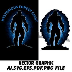 MYSTERIOUS FOREST GIANT AI.SVG.EPS.PDF.PNG DOWNLOAD DIGITAL SUBLIMATION FILES