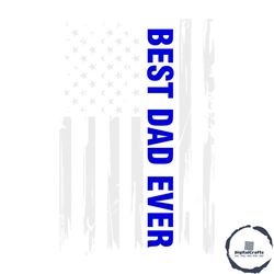 Best Dad Ever American Flag Blue Line SVG Graphic Design Files