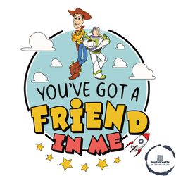 you have got a friend in me toy story svg graphic design files