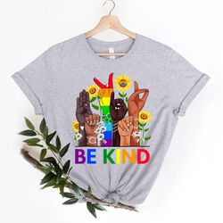 be kind sign language shirt, be kind rainbow shirt, be kind t-shirt, kindness shirt, lgbt pride shirt, lgbt be kind