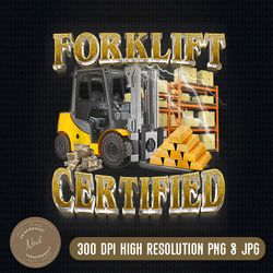 forklift certified png, funny forklift png, oddly specific meme png, funny gift - heavy equipment - funny meme png