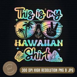this is my hawaiian tropical luau costume party tie dye png, funny png, png high quality, png, digital download
