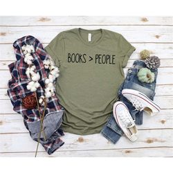 books over people shirt, book lover gift, book lover shirt, book shirts, gift for book lovers, gifts for teachers, book