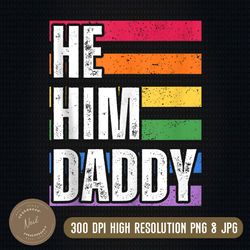 he him daddy funny gay rainbow png, png high quality, png, digital download