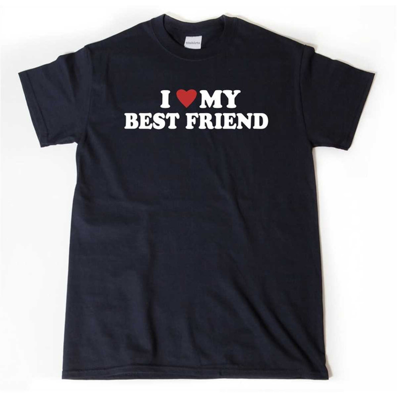 MR-285202317425-i-love-my-best-friend-t-shirt-i-heart-my-best-friend-shirt-image-1.jpg