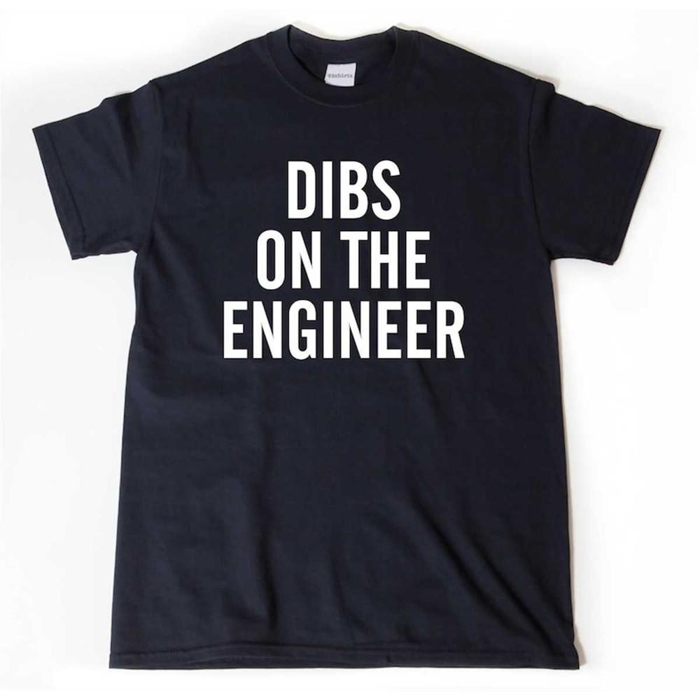 MR-2852023171717-dibs-on-the-engineer-t-shirt-engineer-shirt-engineering-image-1.jpg