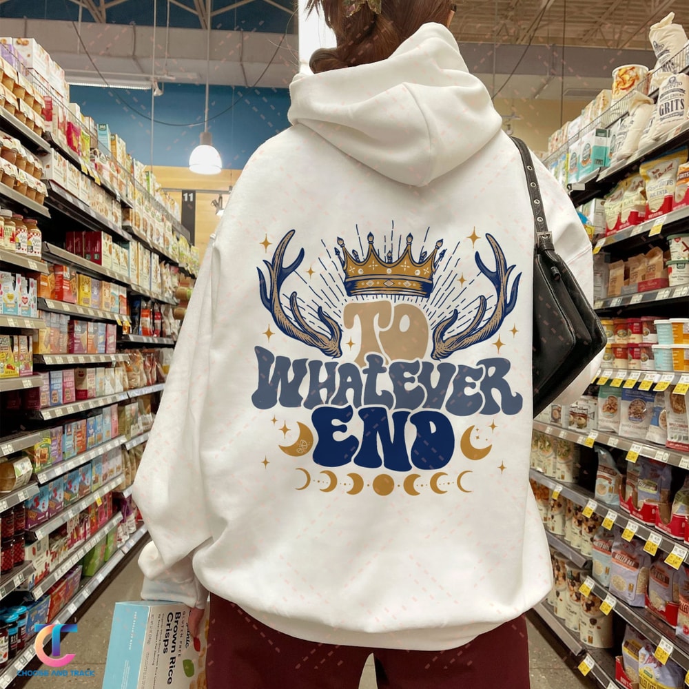 ACOTAR To Whatever End Sweatshirt, Acotar Velaris Hoodie, SJM Merch, The Night Court Tshirt, City Of Starlight, Feyre And Rhysand Girl - 1.jpg