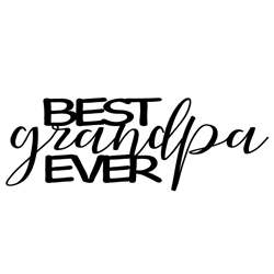 best grandpa ever svg, fathers day svg, best grandpa svg, grandpa svg, grandfather svg, best grandfather svg, papa svg,