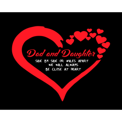 dad and daughter side by side or miles apart svg, fathers day svg, dad and daughter, dad svg, daughter svg, dad heart sv
