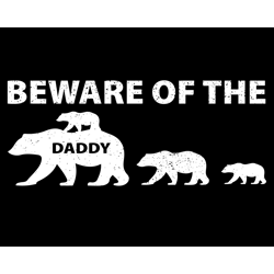 beware of the daddy bear svg, fathers day svg, daddy svg, daddy bear svg, bear svg, beware bear svg, father svg, father