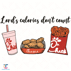 chick fil a lords calories do not count svg, trending svg, lords calories svg, chick svg, chick gift, chick lover,