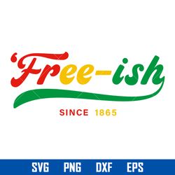 free ish sine 1865 svg, juneteenth svg, black history svg, png dxf eps digital file