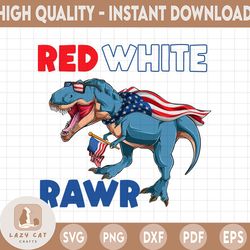 red white & rawr png, 4th of july dinosaur png, sublimation design download, 4th july png, kids shirts, patriotic shirt