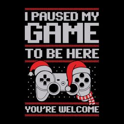 funny christmas 2020 png, i paused my game to be here you're welcome, funny gaming pajamas png,  silhouette svg