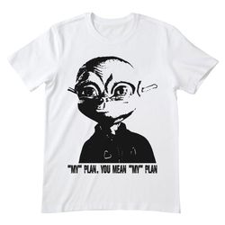 my plan you mean my plan aliens in the attic tshirt, aliens in the attic shirt, aliens in the attic t shirt