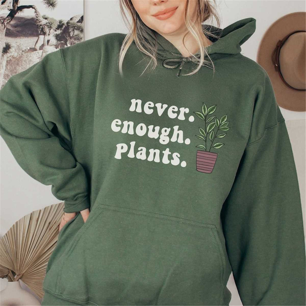 MR-2952023145332-never-enough-plants-sweatshirt-funny-plant-hoodie-plant-mom-image-1.jpg