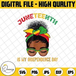 juneteenth is my independence day messy bun png sublimation design, juneteenth celebrating 1865 png, emancipation day pn