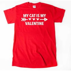 my cat is my valentine shirt, valentine's shirt, valentine's day shirt, cat mom, fur mama, cat valentine