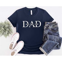 custom dad shirt,custom kid names shirt,father's day gift,funny dad t-shirt,gifts for dad,husband gift,dad clothing,dadd