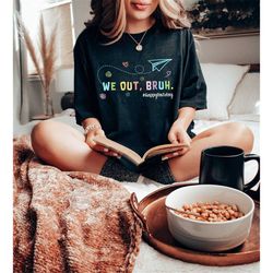 we out bruh happy last day of school shirt, retro vintage end of school shirt, teacher appreciation shirt, funny school