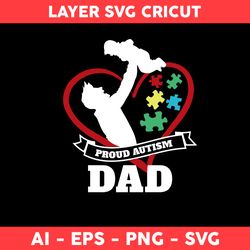 Proud Autism Dad Svg, Autism Dad Svg, Dad Svg, Father's Day Svg, Png Dxf Eps File - Digital File