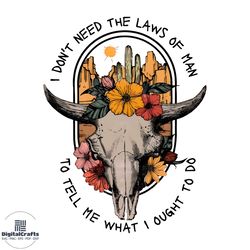 i dont need the laws of man western country music png