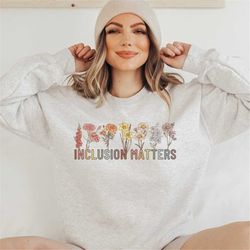 inclusion matters shirt, adhd shirt, autism awareness gift, special education, neurodiversity shirt dyslexia hyperlexia