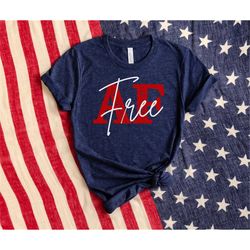 free af, funny fourth of july shirt, cute 4th of july t-shirt, patriotic shirts, usa, freedom, labor day shirt, merica