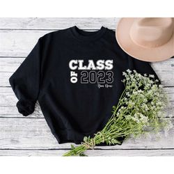 personalized class of 2023 graduate sweatshirt custom name sweatshirt for graduate gift personalized graduation gift for