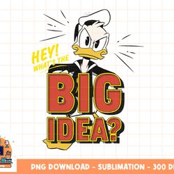 disney ducktales donald duck hey what s the big idea png, sublimation, digital download