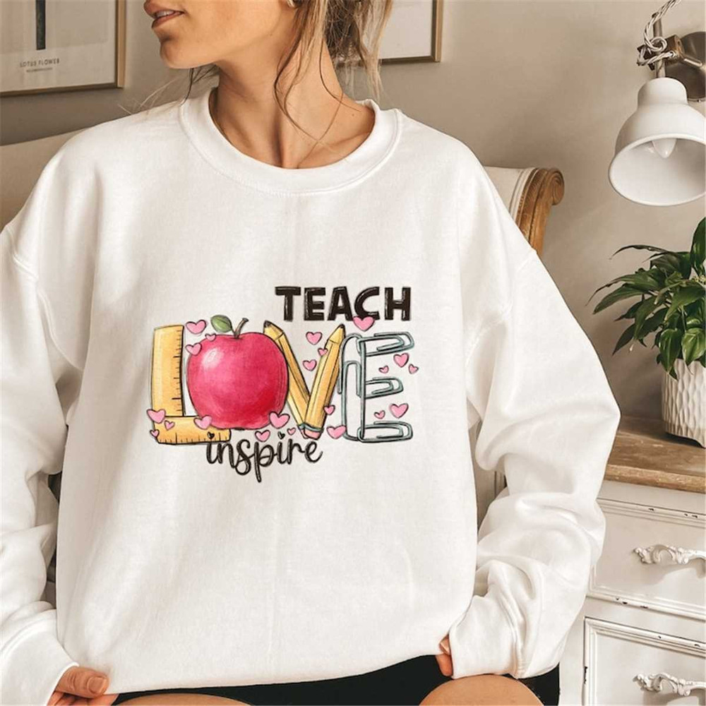 MR-2952023175745-teach-love-inspire-sweatshirt-teacher-things-shirt-its-image-1.jpg