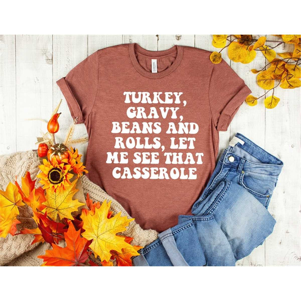 MR-2952023175714-let-me-see-that-casserole-shirt-thanksgiving-shirt-turkey-image-1.jpg