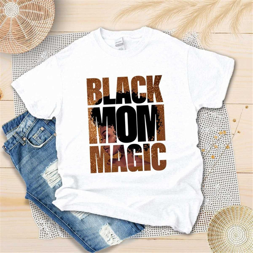 MR-2952023181553-black-mom-magic-shirt-black-mom-life-shirt-black-women-image-1.jpg