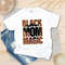 MR-2952023181553-black-mom-magic-shirt-black-mom-life-shirt-black-women-image-1.jpg