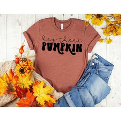 hey there pumpkin shirt, retro fall shirt, pumpkin spice, pumpkin everything, fall is my favorite, pumpkin lover shirt,
