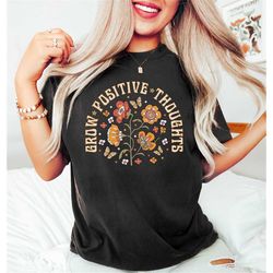 Grow Positive Thoughts Shirt, Indie Style Floral T-shirt, Bohemian Style Shirt, Butterfly Shirt, Trending Right Now, Wom