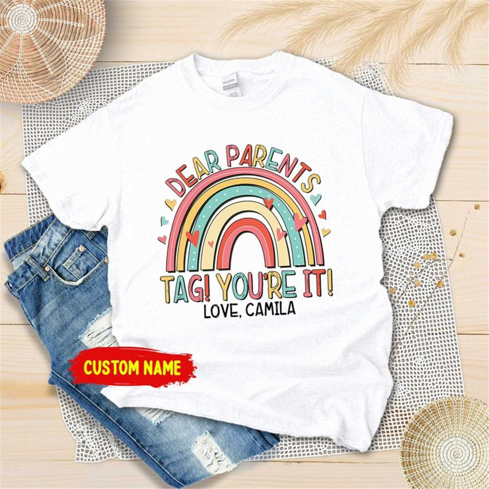 MR-2952023191856-custom-rainbow-dear-parents-tag-youre-it-shirt-teacher-image-1.jpg