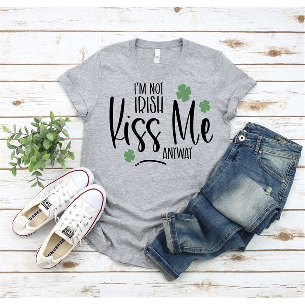 MR-2952023193340-im-not-irish-kiss-me-anyway-shirt-funny-st-patricks-image-1.jpg