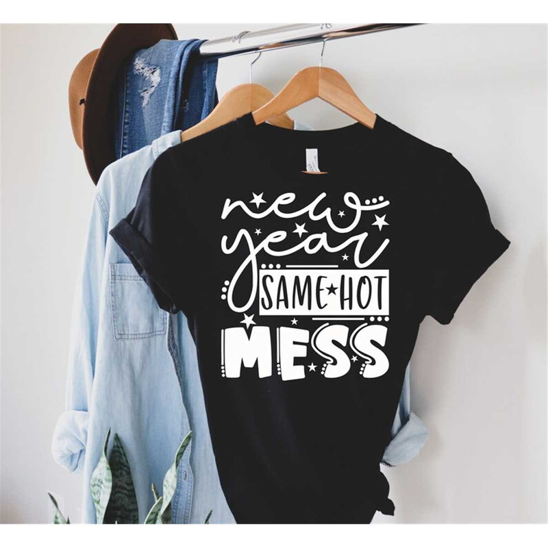 MR-2952023194947-new-year-same-hot-mess-shirt-mom-life-crazy-life-busy-life-image-1.jpg