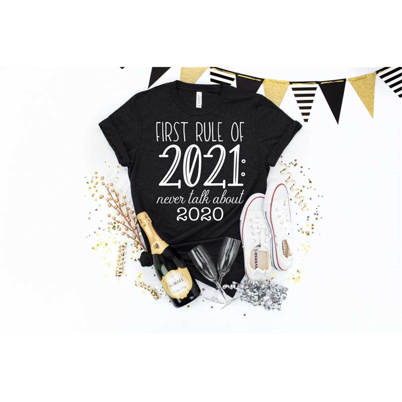 MR-295202320116-first-rule-of-2021-never-talk-about-2020-shirt-funny-new-year-image-1.jpg