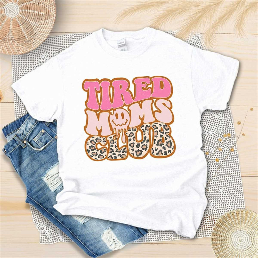 MR-29520232028-tired-moms-club-shirt-mothers-day-gift-from-daughter-tired-image-1.jpg