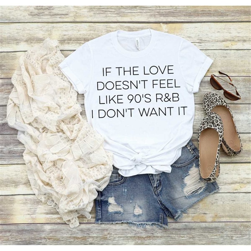 MR-2952023203550-if-the-love-doesnt-feel-like-90s-rb-i-dont-image-1.jpg