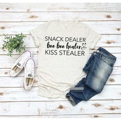 snack dealer boo boo healer kiss stealer shirt, mom life shirt, gift for mom, mom shirt