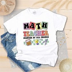 math teacher mentor of all things shirt - mathematician shirt - teaching math shirt - gift for math teacher - teacher ap