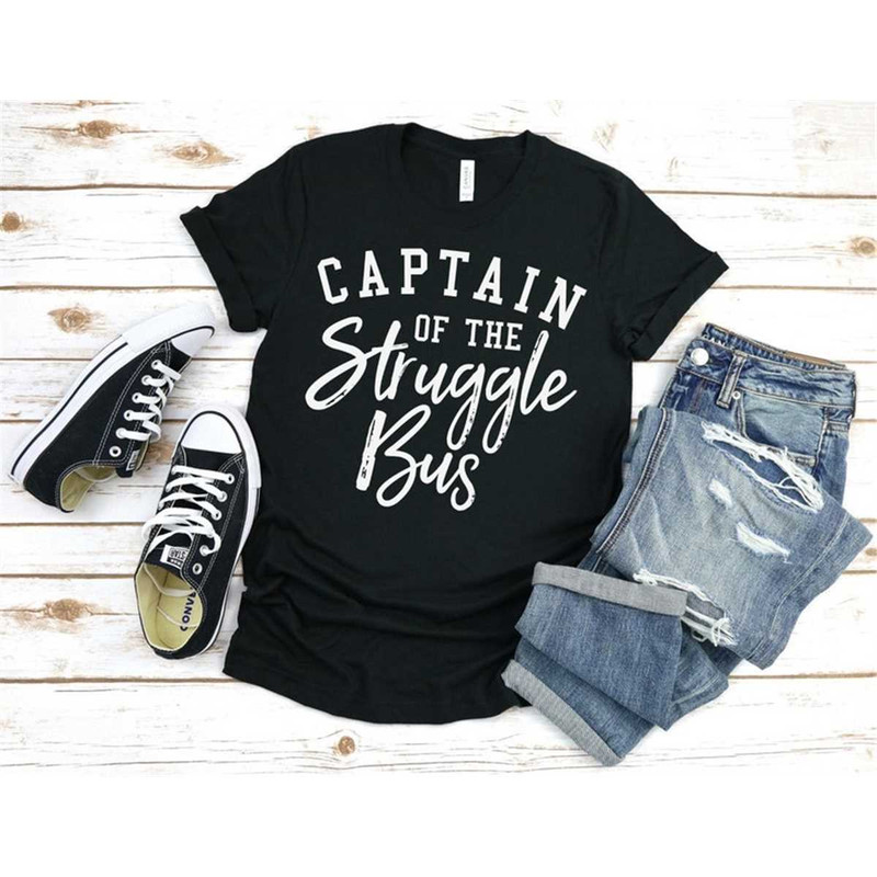 MR-2952023214846-captain-of-the-struggle-bus-shirt-mom-life-shirt-struggling-image-1.jpg