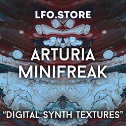 Arturia Minifreak "Digital synth textures" Soundbank